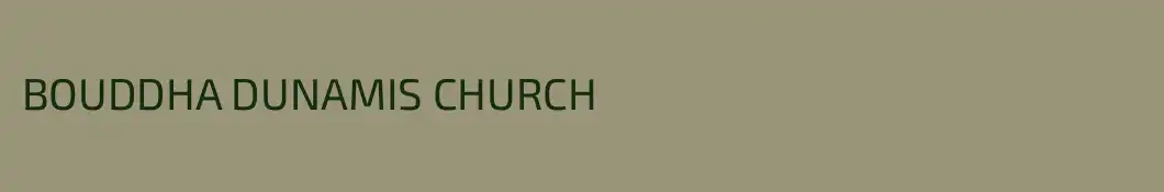 BOUDDHA DUNAMIS CHURCH